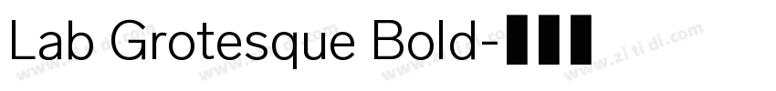 Lab Grotesque Bold字体转换